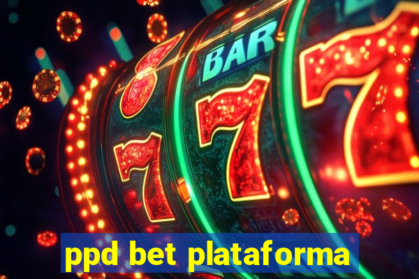 ppd bet plataforma